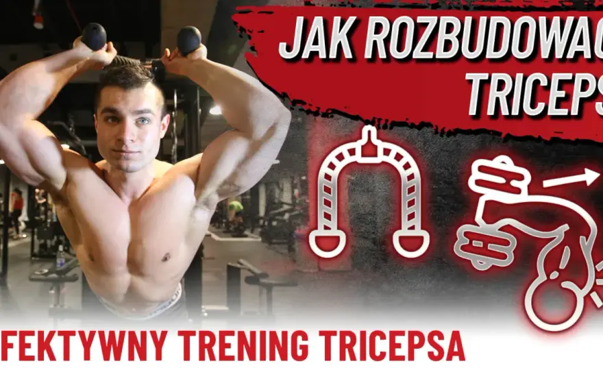 Triceps - ćwiczenia, które działają! Zbuduj siłę i masę.